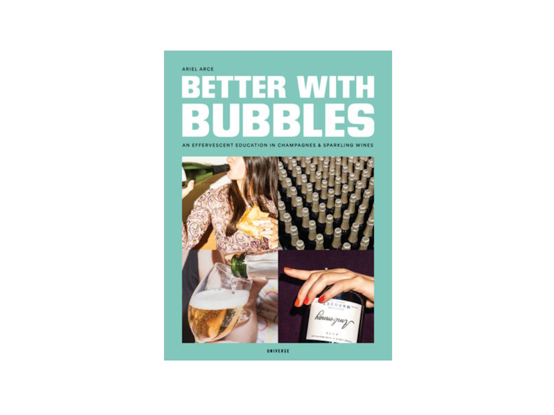 Rizzoli Better with Bubbles An Effervescent Education in Champagnes & Sparkling Wines, USA
