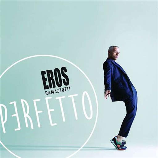 Eros Ramazzotti Perfetto