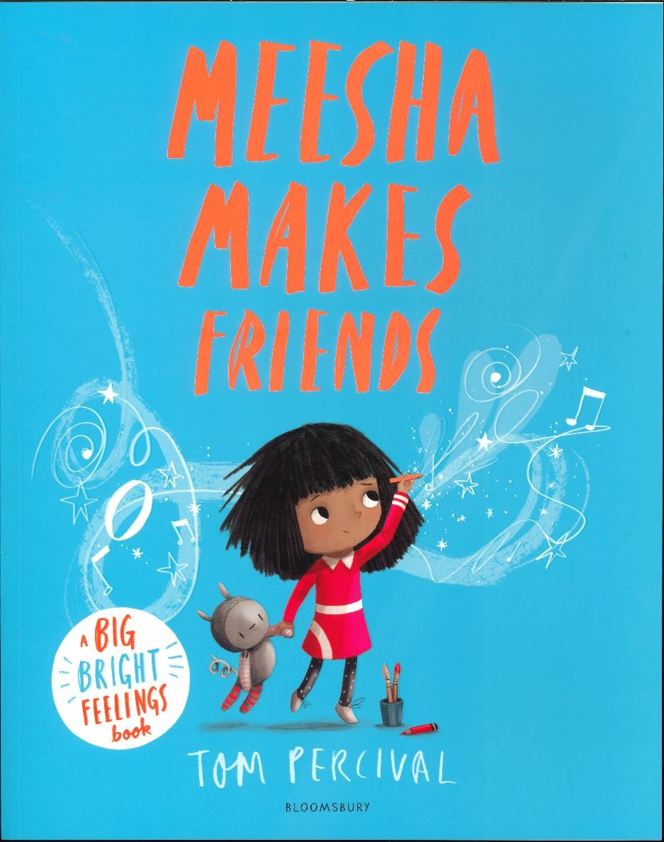 Tom Percival's Big Bright Feelings: Meesha Makes Friends