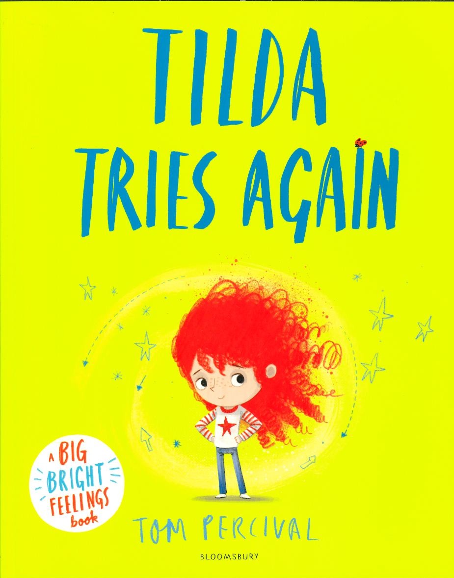 Tom Percival's Big Bright Feelings: Tilda Tries Again