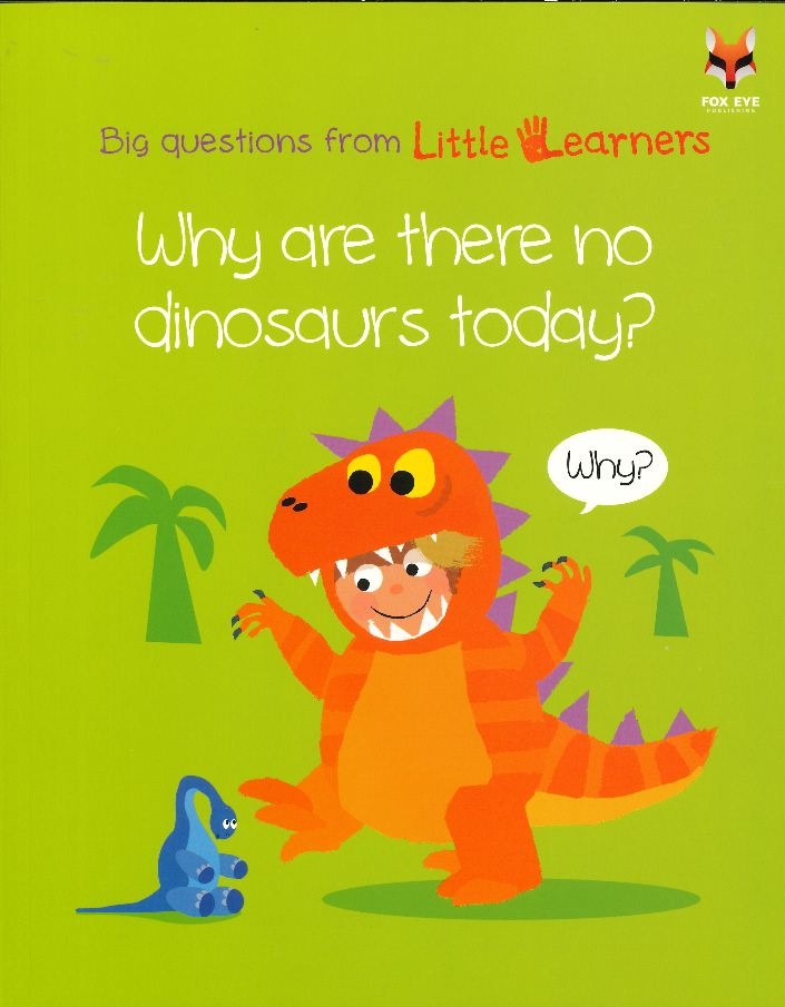 Big Questions from Little Learners: Why are there no dinosaurs today?