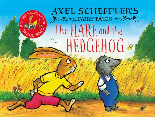 Axel Scheffler's Fairy Tales: Axel Scheffler's Fairy Tales: The Hare and the Hedgehog