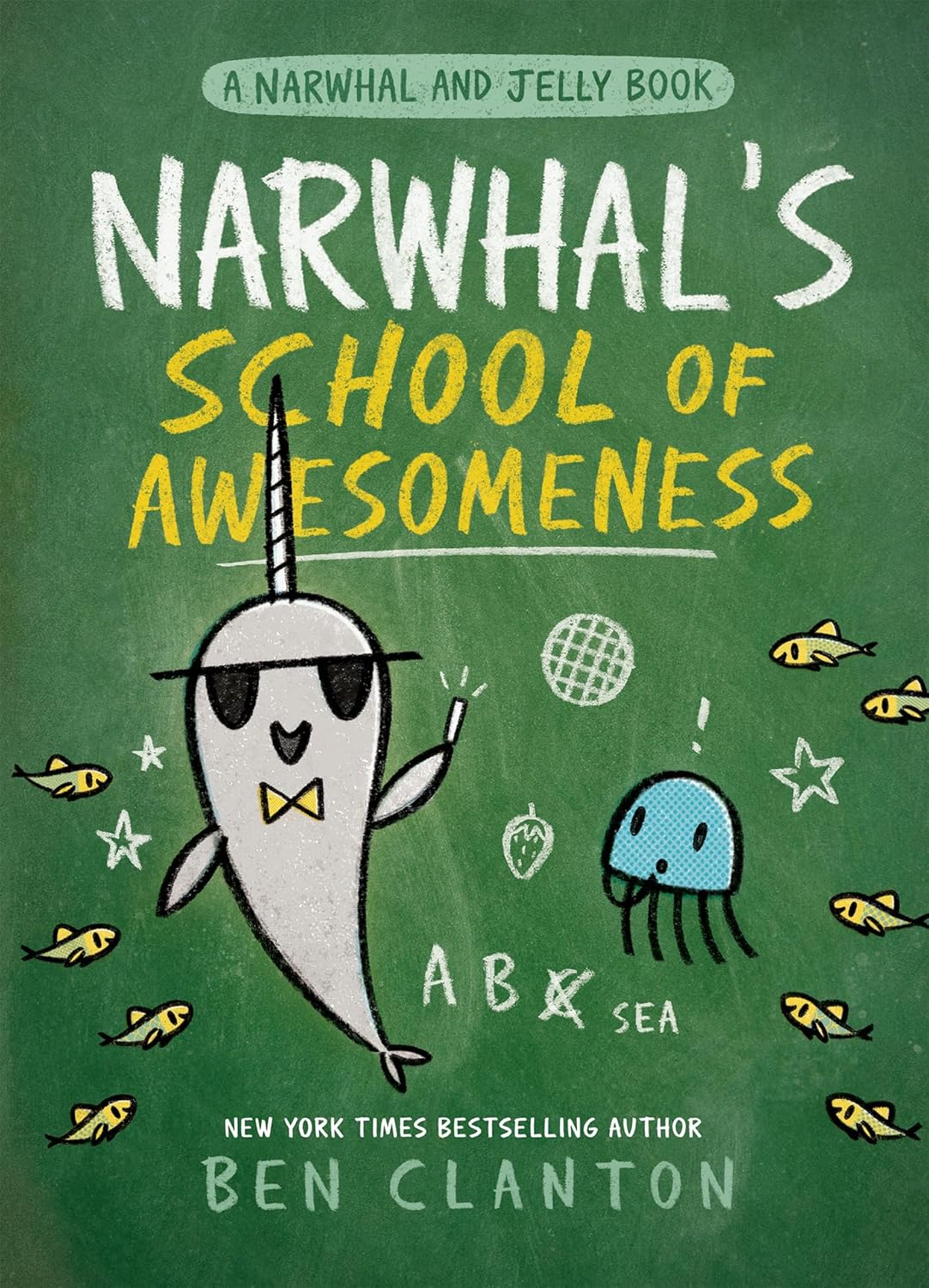 Narwhal's School of Awesomeness (A Narwhal and Jelly Book #6)