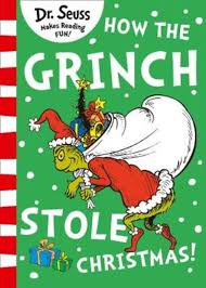 How the Grinch Stole Christmas! (Dr Seuss)