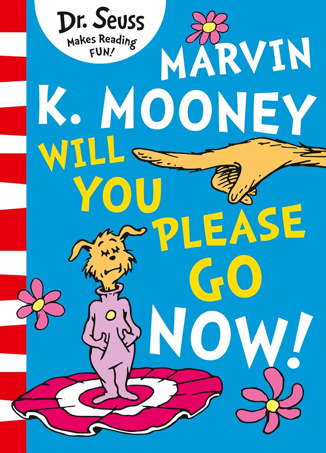 Marvin K. Mooney Will You Please Go Now (Dr Seuss)